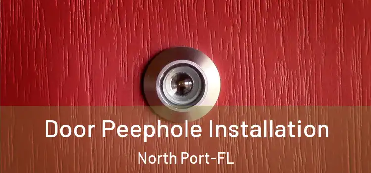 Door Peephole Installation North Port-FL