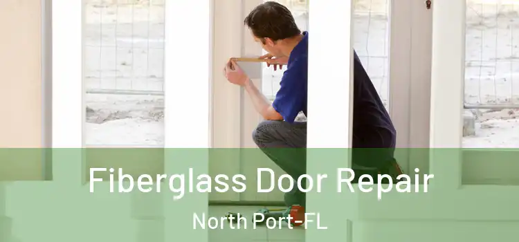  Fiberglass Door Repair North Port-FL