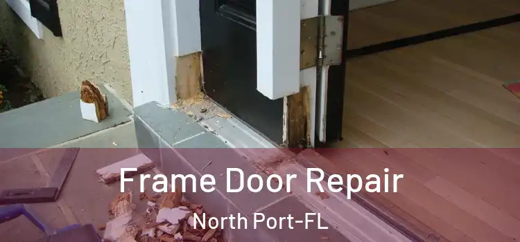  Frame Door Repair North Port-FL