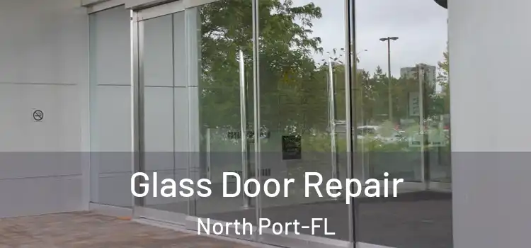  Glass Door Repair North Port-FL