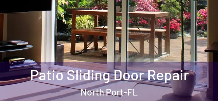  Patio Sliding Door Repair North Port-FL