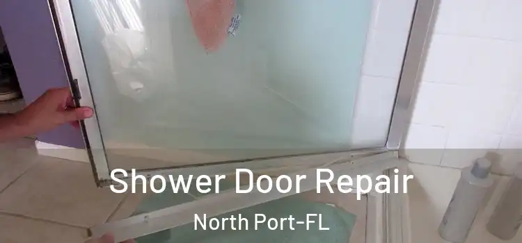  Shower Door Repair North Port-FL
